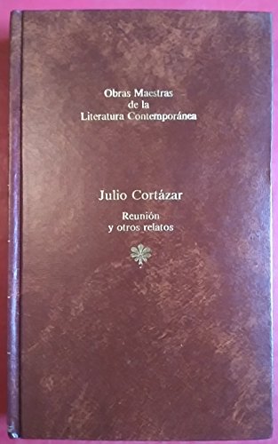 Beispielbild fr Reunion Y Otros Relatos Julio Cortazar zum Verkauf von VANLIBER