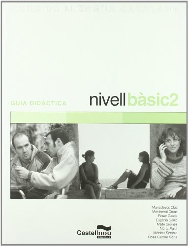 Curs de llengua catalana. Nivell basic 2. Guia didactica - Maria Jesus Clua Montserrat Crous