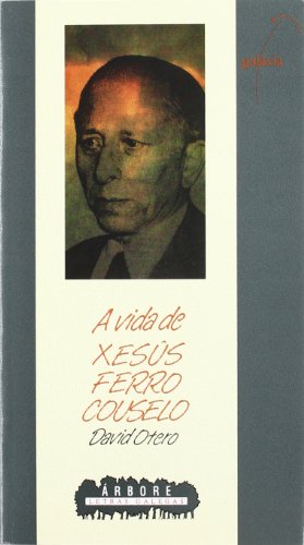 Imagen de archivo de A vida de Xess Ferro Couselo (Letras Galegas) a la venta por medimops