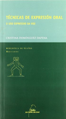 9788482887777: Tecnicas de expresion oral. O uso expresivo da voz (Biblioteca de teatro. Breviarios)