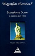 9788482890449: Martio de Dumio. A creacin dun Reino (Biografas histricas) (Galician Edition)