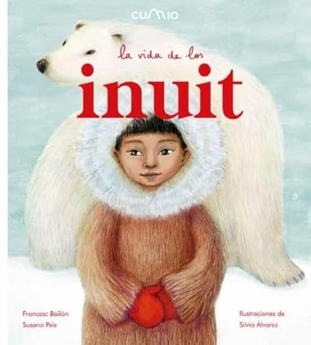 Beispielbild fr La vida de los inuit zum Verkauf von medimops