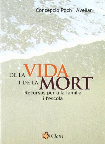 Imagen de archivo de De la vida i de la mort : recursos per a la familia i l'escola a la venta por AG Library