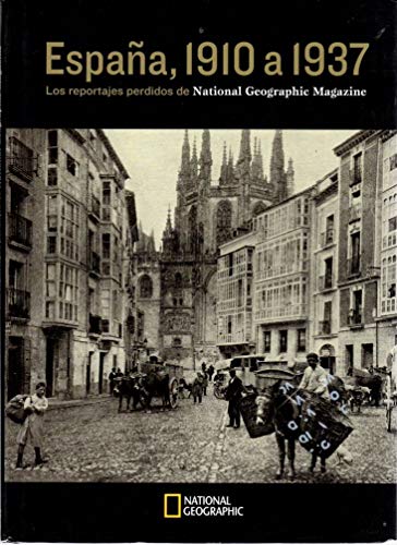 Stock image for Espana, 1910 a 1937: Los Reportajes Perdidos de National Geographic Magazine (Spanish Edition) for sale by Iridium_Books