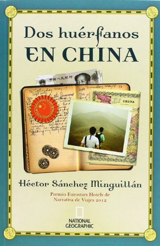 9788482985183: Dos hurfanos en China: Premio Eurostars Hotels de Narrativa de Viaje 2012 (OTROS NO FICCIN)