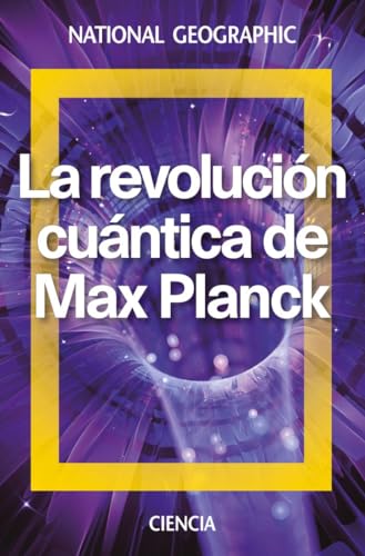 Imagen de archivo de La revolucin cuntica de Max Planck (NATGEO CIENCIAS) a la venta por medimops