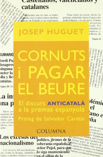 Stock image for Cornuts I Pagar el Beure: el Discurs Anticatal a la Premsa Espanyola for sale by Hamelyn