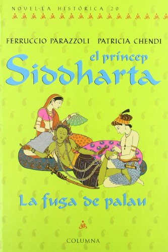 Imagen de archivo de EL PRINCEP DE SIDDHARTA-LA FUGA DE PALAU a la venta por medimops