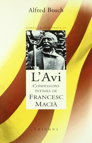 Imagen de archivo de L'Av, confesions intimes de Francesc Maci: Francesc Maci una vida de llegenda (Clssica) a la venta por medimops