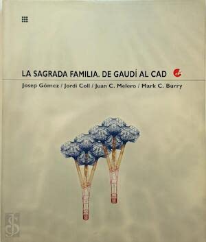 Beispielbild fr La Sagrada Familia: De Gaud al CAD (Collecci d'art, disseny, arquitectura i urbanisme) zum Verkauf von Historien & Lexica