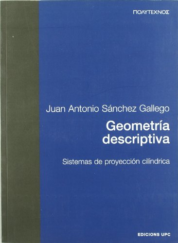 Imagen de archivo de GEOMETRA DESCRIPTIVA. Sistemas de proyeccin cilndrica a la venta por Libreria HYPATIA BOOKS