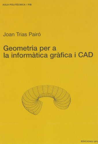 Imagen de archivo de Geometria per a la informtica grfica i CAD a la venta por Hilando Libros