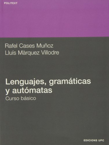 Imagen de archivo de Lenguajes, gramticas y autmatas. Curso bsico a la venta por Hilando Libros