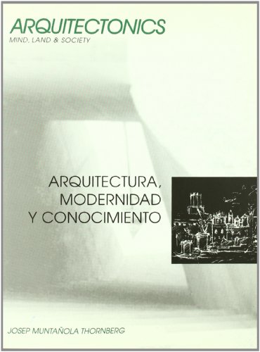 Beispielbild fr Arquitectura, modernidad y conocimiento (Spanish Edition) zum Verkauf von Lucky's Textbooks