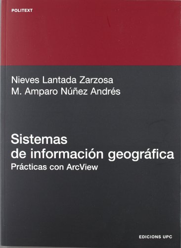 Imagen de archivo de Sistemas de informacin geogrfica : prcticas con Arc View (Politext, Band 120) a la venta por medimops