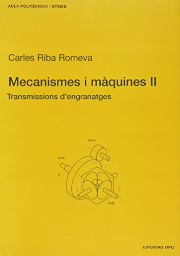 Imagen de archivo de Mecanismes I Maquines II. Transmissions D'Engranat a la venta por Ria Christie Collections