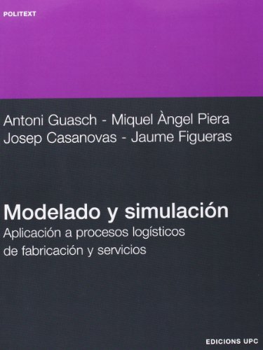 Stock image for Modelado y simulacin: Aplicacin a procesos logsticos de fabricacin y servicios for sale by Llibrenet