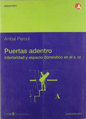 Stock image for Puertas adentro, interioridad y espacio domstico en el siglo XX (Spanish Edition) for sale by dsmbooks