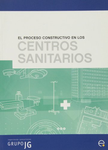 9788483018644: El proceso constructivo en los centros sanitarios
