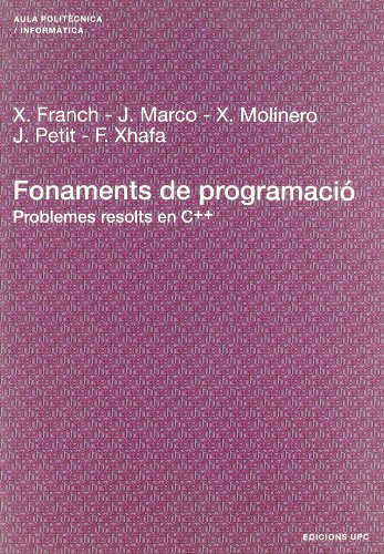 Imagen de archivo de Fonaments de programaci�: Problemes resolts en C++ (Catalan Edition) a la venta por Phatpocket Limited