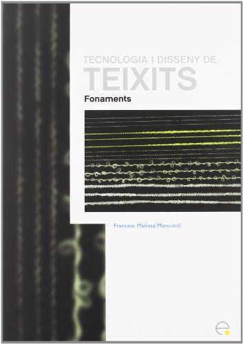 Beispielbild fr Tecnologia i disseny de teixits. Fonaments zum Verkauf von Hilando Libros