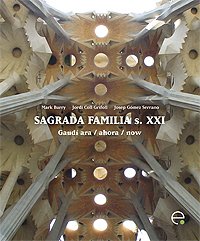 Stock image for Sagrada Familia S. XXI: Gaudi Ara/Ahora/Now for sale by ThriftBooks-Atlanta