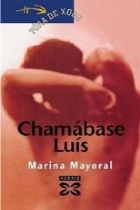 Imagen de archivo de Chamabase Luis (Infantil E Xuvenil) (Portuguese Edition) a la venta por Iridium_Books