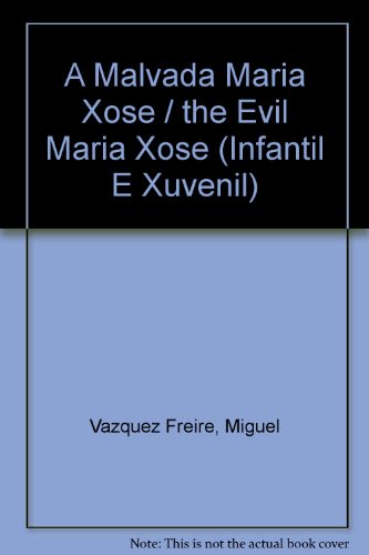 Beispielbild fr A Malvada Maria Xose/ the Evil Maria Xose (Infantil E Xuvenil) zum Verkauf von medimops