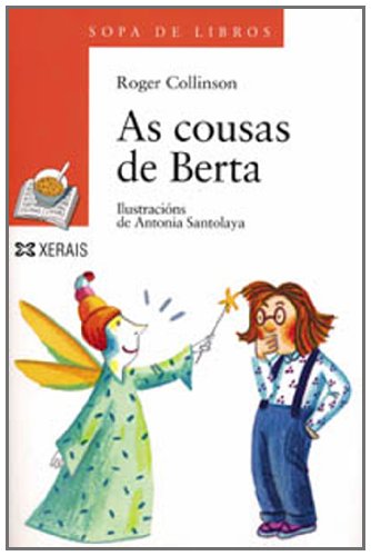 9788483027677: As cousas de Berta (INFANTIL E XUVENIL - SOPA DE LIBROS - De 8 anos en diante)