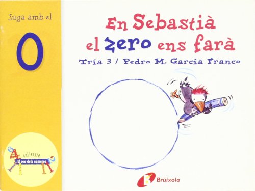 Imagen de archivo de EN SEBASTI EL ZERO ENS FAR. JUGA AMB EL 0 a la venta por KALAMO LIBROS, S.L.