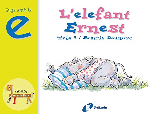 Beispielbild fr L'ELEFANT ERNEST (E). JUGA AMB LA E zum Verkauf von KALAMO LIBROS, S.L.