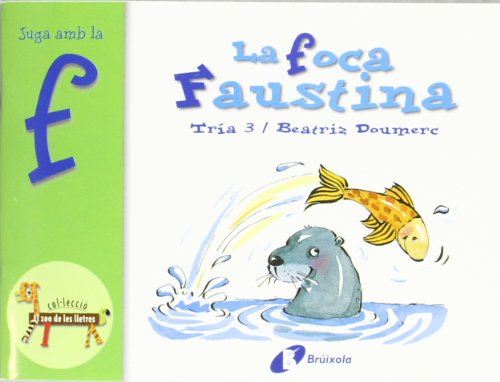 Beispielbild fr LA FOCA FAUSTINA (F). JUGA AMB LA F zum Verkauf von KALAMO LIBROS, S.L.