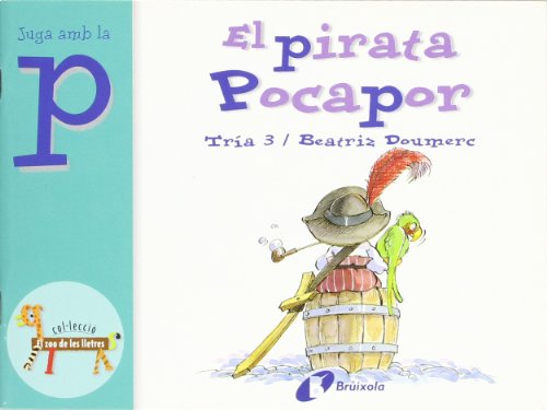 Beispielbild fr EL PIRATA POCAPOR (P). JUGA AMB LA P zum Verkauf von KALAMO LIBROS, S.L.