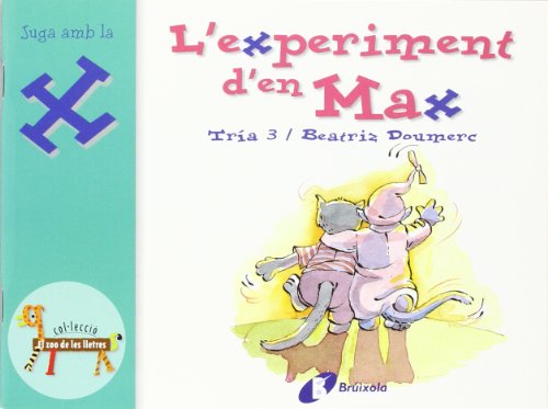 Beispielbild fr L'EXPERIMENT D'EN MAX (X). JUGA AMB LA X zum Verkauf von KALAMO LIBROS, S.L.