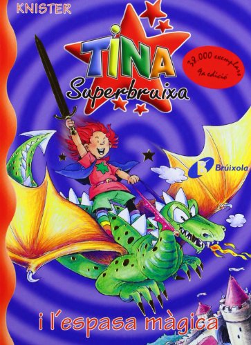 9788483045206: Tina Superbruixa i l'espasa mgica (Catal - A PARTIR DE 8 ANYS - PERSONATGES - Tina Superbruixa)