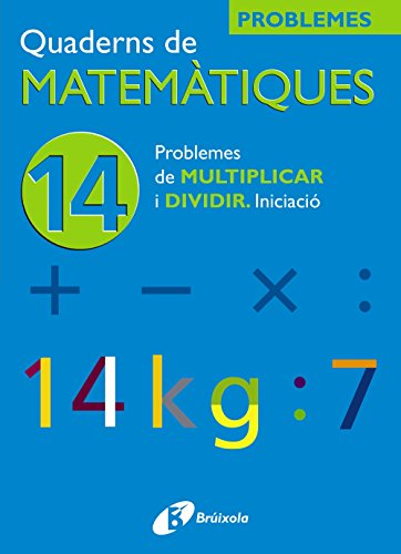 Imagen de archivo de 14 Problemes De Multiplicar I Dividir Iniciacio (Quaderns De Matematiques/Mathematics Notebooks) a la venta por Revaluation Books