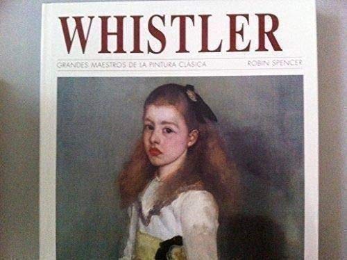 Beispielbild fr Whistler grandes maestros de la pintura clasica zum Verkauf von medimops