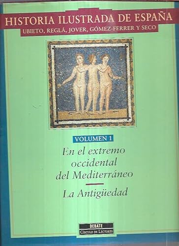 Imagen de archivo de Historia Ilustrada de Espaa. Volumen 1: en el Extremo Occidental Del Mediterraneo. la Antigedad a la venta por Hamelyn