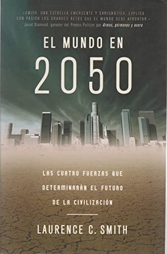 9788483061404: El mundo en 2050: Las cuatro fuerzas que determinarn el futuro de la civilizacin (Ciencia y Tecnologa)