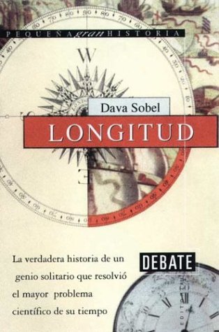 Longitude: The True Story of a Lone Genius Who Solved the Greatest Scientific Problem of His Time (9788483061459) by Sobel, Dava