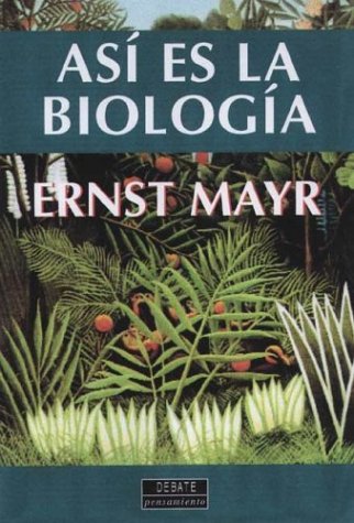 Asi Es La Biologia (Spanish Edition) (9788483061527) by Ernst W. Mayr
