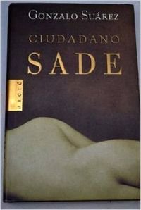 Beispielbild fr Ciudadano Sade (Spanish Edition) zum Verkauf von Treehorn Books