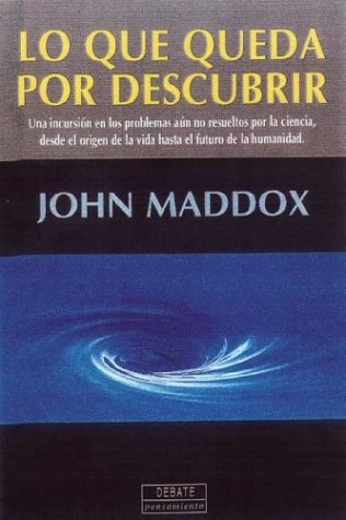 Lo Que Queda Por Descubrir (Spanish Edition) (9788483061954) by Maddox, John