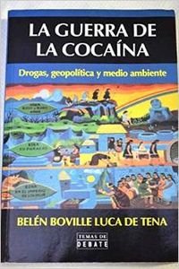 Beispielbild fr La guerra de la cocaina: Drogas, geopolitica y medio ambiente (Temas de Debate) (Spanish Edition) zum Verkauf von Ergodebooks