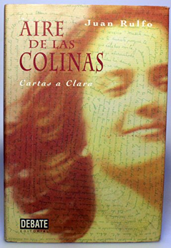 Aire De Las Colinas/Air from the Hills: Cartas a Clara/Letters to Clara (9788483062753) by Juan Rulfo