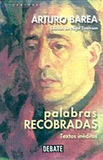 Imagen de archivo de ARTURO BAREA. PALABRAS RECOBRADAS (TEXTOS INEDITOS) a la venta por LIBRERA COCHERAS-COLISEO