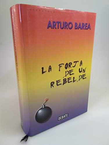 9788483062906: La Forja De UN Rebelde