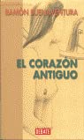 Imagen de archivo de El corazn antiguo a la venta por Vrtigo Libros