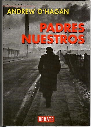 Padres Nuestros/ Our Parents (Spanish Edition) (9788483063606) by O'Hagan, Andrew