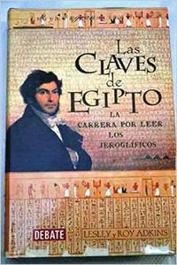 Las Claves De Egipto/ The Keys of Egypt (Spanish Edition) (9788483063637) by Adkins, Lesley; Adkin, Roy